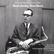 Bent Jædig Was Here - Live at Montmartre 1969