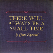 Corin Raymond: There Will Always Be A Small Time