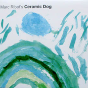 Marc Ribot's Ceramic Dog: Ceramic Dog