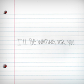 I'll Be Waiting for You