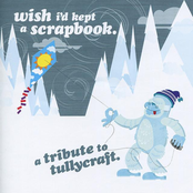 Wish I'd Kept A Scrapbook - A Tribite to Tullycraft