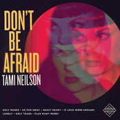 Tami Neilson: Don't Be Afraid