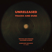 Unreleased Tracks and Dubs