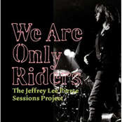 We Are Only Riders the Jeffrey Lee Pierce Sessions Project
