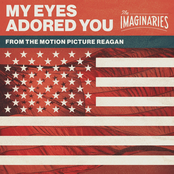 The Imaginaries: My Eyes Adored You