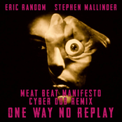 One Way No Replay (Meat Beat Manifesto Cyber Dub Remix)