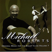 Michael Roberts Original Music for the Ballet Class Volume 7