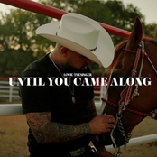 Until You Came Along