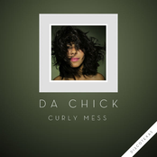 Da Chick: Curly Mess