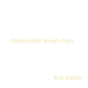 Diamonds & Rough Cuts
