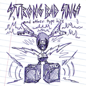 STRONG BAD SINGS and other type hits
