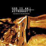 God Is An Astronaut: The End of the Beginning