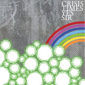 Crisis Times Yes Sir