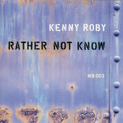 Rather Not Know by Kenny Roby