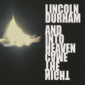 Lincoln Durham: And Into Heaven Came The Night