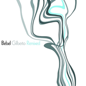 Bebel Gilberto: Bebel Gilberto Remixed
