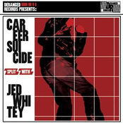 Career Suicide / Jed Whitey Split 12"