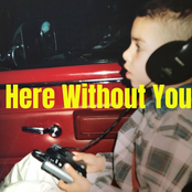 Here Without You