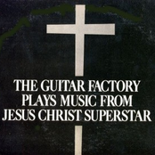 The Guitar Factory: The Guitar Factory Plays Music From Jesus Christ Superstar