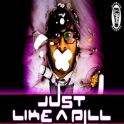 Just Like a Pill