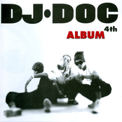 DJ Doc: DJ. DOC 4th Album