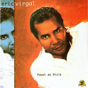 Eric Virgal: Pawol ek Mizik