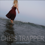 Chris Trapper: Cold Water Waltz