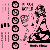 Body Shop: FL3SH WORLD