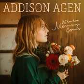 Addison Agen: When the Morning Comes