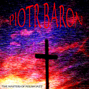 The Masters of Polish Jazz - Piotr Baron