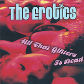 The Erotics: All That Glitters Is Dead