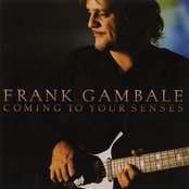 Frank Gamble: Coming to Your Senses