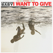 Freedom Baby: I Want To Give