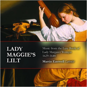 Lady Maggie's Lilt - Music from the Lute Book of Lady Margaret Wemyss, 1629-1648