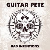 Bad Intentions by Guitar Pete