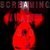 screaming at god