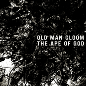 Old Man Gloom: The Ape Of God I