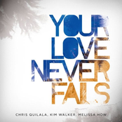 Chris Quilala: Your Love Never Fails