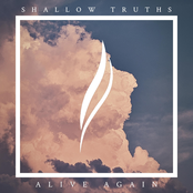 Shallow Truths: Alive Again