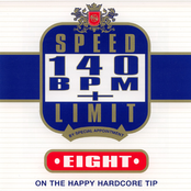 Speed Limit 140 BPM + Eight: On The Happy Hardcore Tip