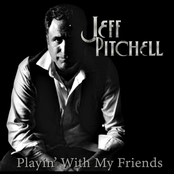 Jeff Pitchell: Playin' with My Friends