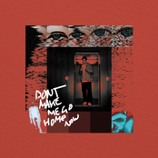 DON'T MAKE ME GO HOME NOW