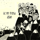 Be My Friend Again