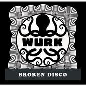 WURK: Broken Disco