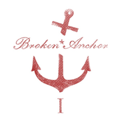 Broken Anchor Vol. 1