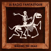 El Radio Fantastique: Waking the Dead