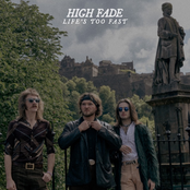 High Fade: Life's Too Fast