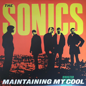 The Sonics: Maintaining My Cool