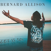 Bernard Allison: Let It Go