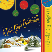 The Ohio City Singers: A Town Called Christmas